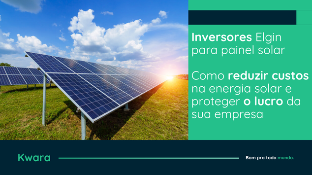 Como reduzir custos na energia solar e proteger o lucro da sua empresa?