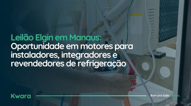 Leilão Elgin em Manaus: Oportunidade em motores para instaladores, integradores e revendedores de refrigeraçã
