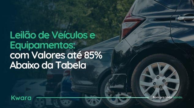 Leilão de Veículos e Equipamentos com Valores até 85% Abaixo da Tabela