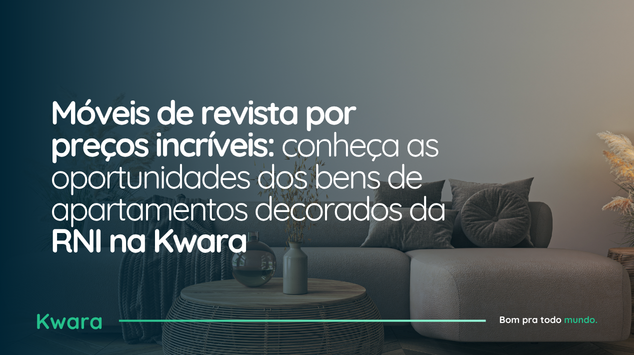 Móveis de revista por preços incríveis: conheça as oportunidades dos bens de apartamentos decorados da RNI na Kwara