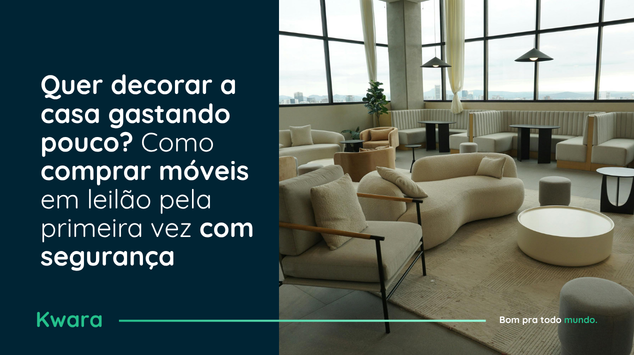 Quer decorar a casa gastando pouco? Como comprar móveis em leilão pela primeira vez com segurança 