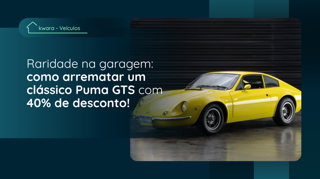 Raridade na garagem: como arrematar um clássico Puma GTS com 40% de desconto!