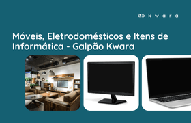 Leilão de Móveis, Eletrodomésticos, Itens de informática - Galpão Kwara