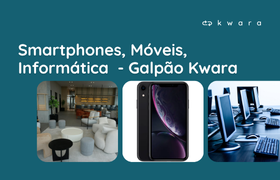 Leilão de Smartphones, Móveis e Itens de Informática - Galpão Kwara