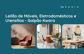Leilão de Móveis, Eletrodomésticos e Utensílios - Galpão Kwara