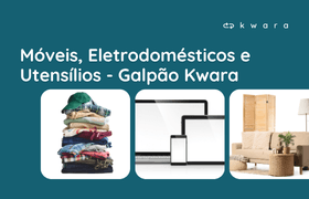 Leilão de Móveis, Eletrodomésticos e Utensílios - Galpão Kwara