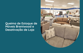 Leilão de Queima de Estoque de Móveis e Desativação de Loja