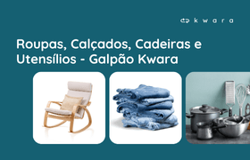 Leilão de Móveis, Roupas e Utensílios para casa - Galpão Kwara