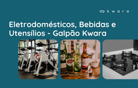 Leilão de Móveis, Eletrodomésticos e Utensílios - Galpão Kwara