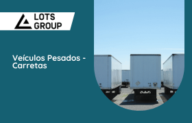 Leilão Lots Group - Veículos Pesados e Implementos