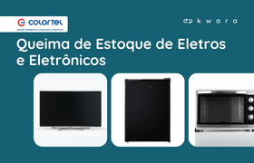 Leilão de Queima de Estoque de Eletros - Eletrônicos - Colortel 